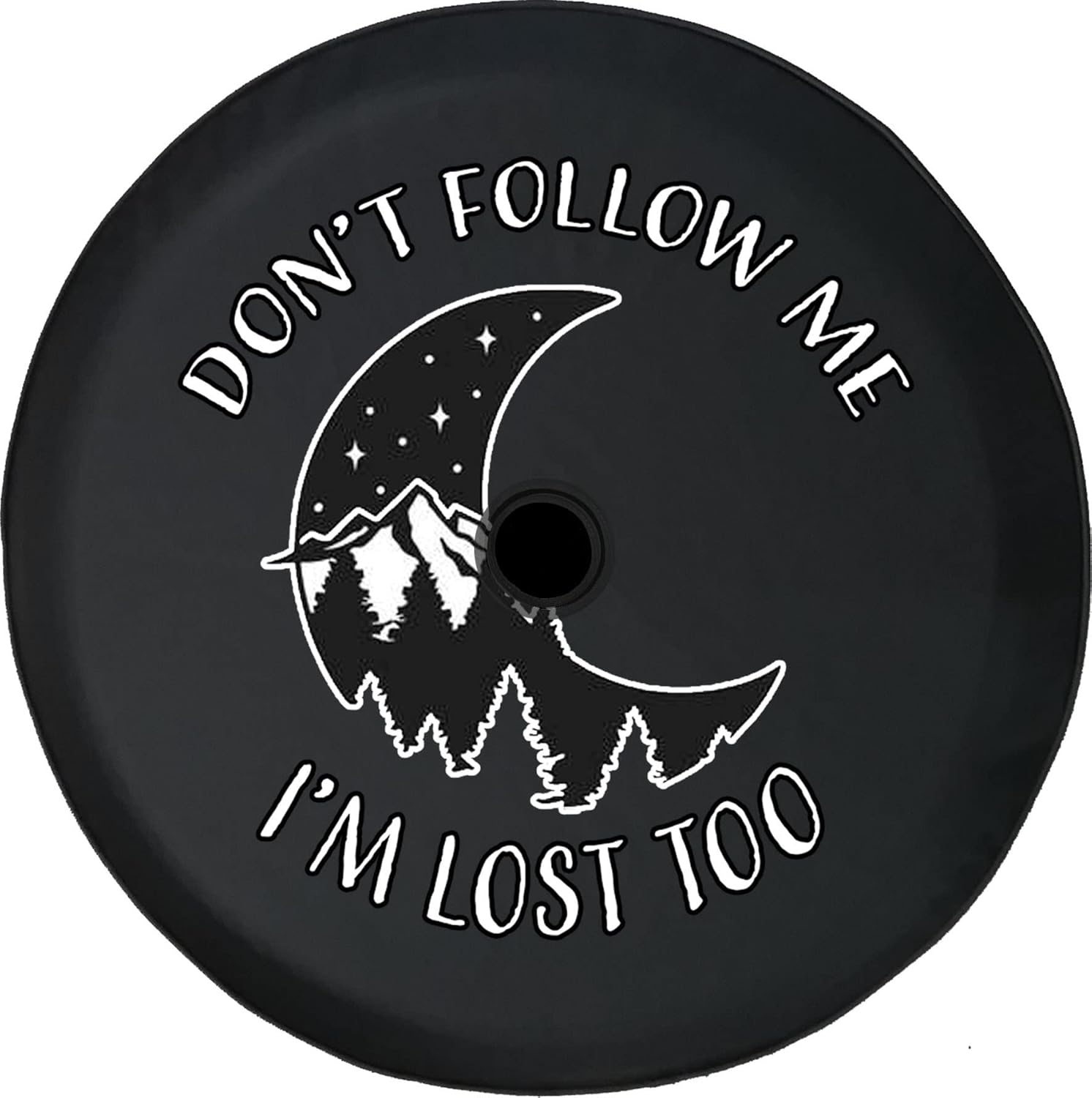 Don't Follow Me I'm Lost Too Moon Tire Cover with Backup Camera Hole fits 17-20 inch Rim | 32-33 tire