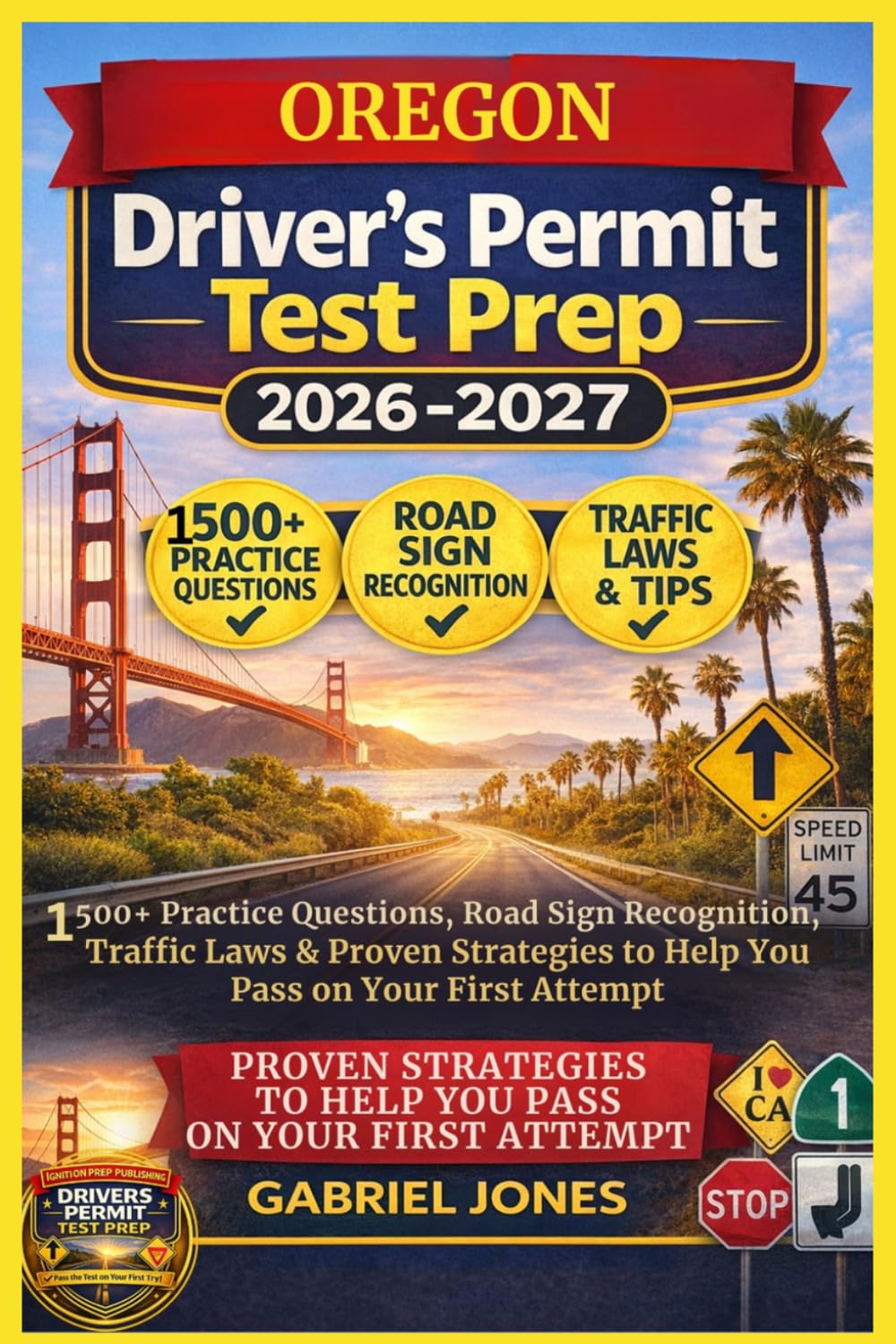 OREGON DRIVER’S PERMIT TEST PREP 2026/2027: I500 Practice Questions, Roads Sign Recognition,traffic Laws&Proven Strategies to Help You Pass on Your First Attempt