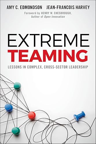 Extreme Teaming: Lessons in Complex, Cross-Sector Leadership