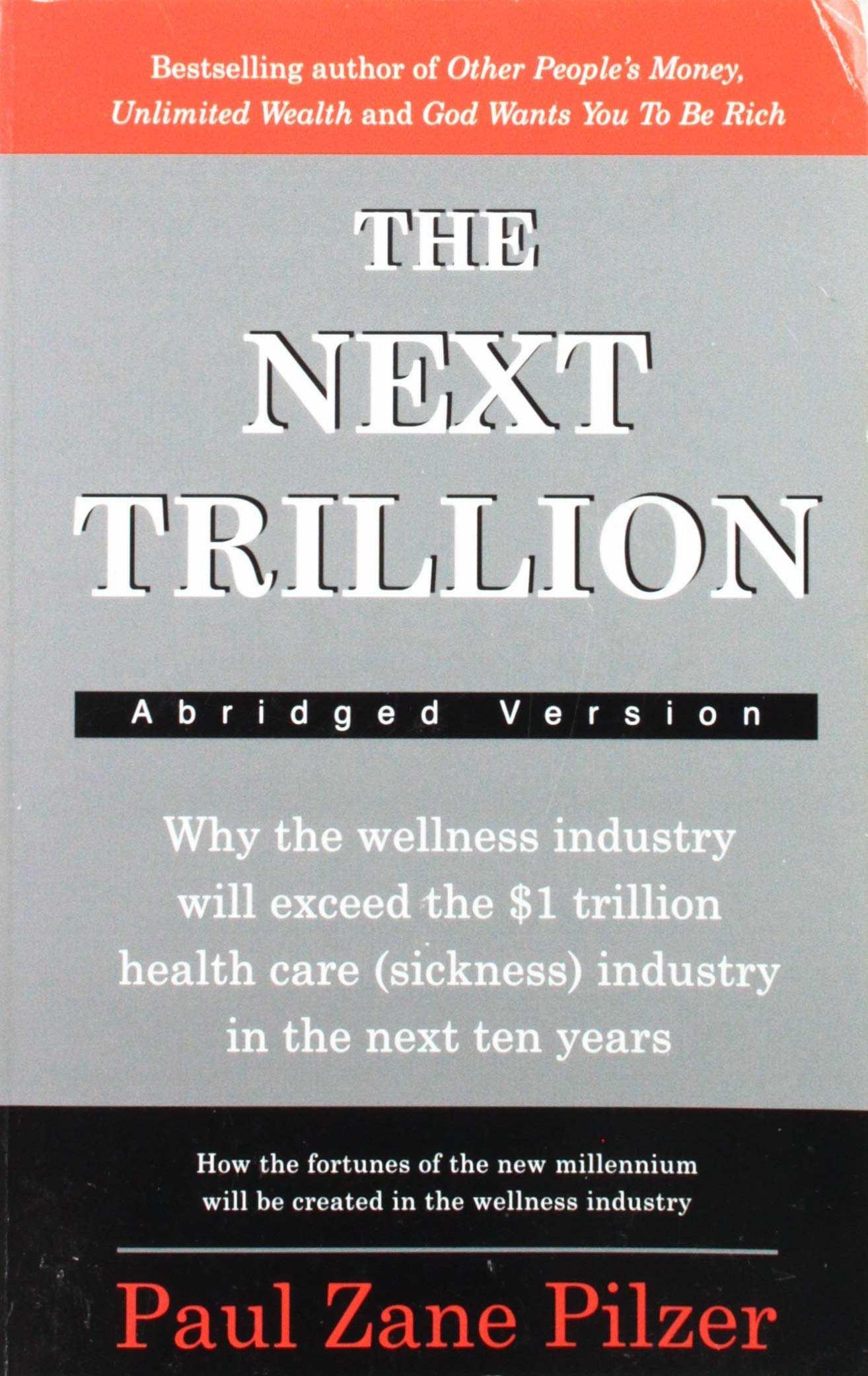 The Next Trillion: Why the Wellness Industry Will Exceed the $1 Trillion Healthcare (Sickness) Industry in the Next Ten Years