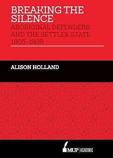 Breaking the Silence: Aboriginal Defenders and the Settler State, 1905–1939