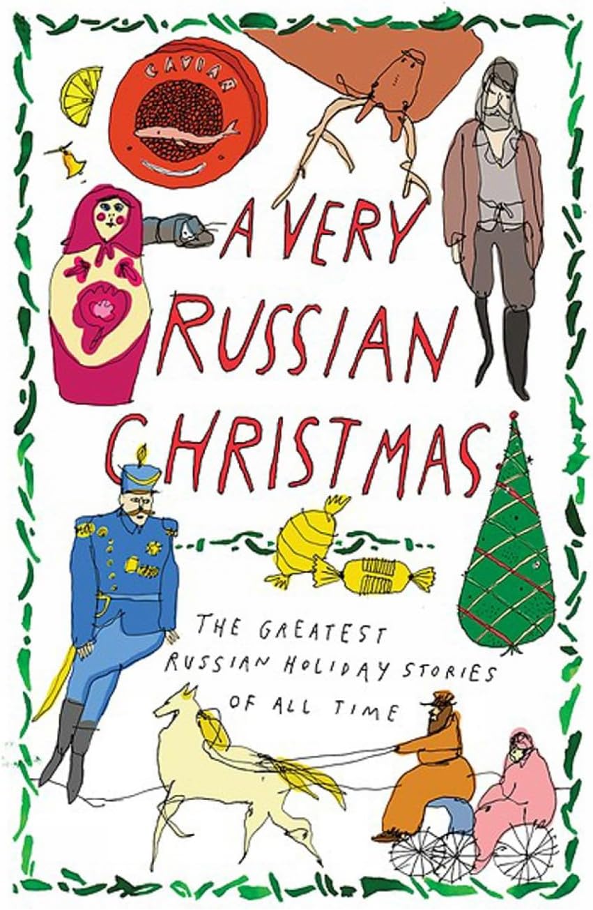 A Very Russian Christmas: The Greatest Russian Holiday Stories of All Time (Very Christmas, 1)