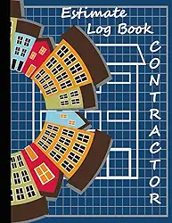 Estimate Log Book Contractor: Contractor's Estimate Book With 110 Estimate Sheets for 53 Projects/ Contractor Notebook Organizer With Client Contact Log and Dot Diagram and More
