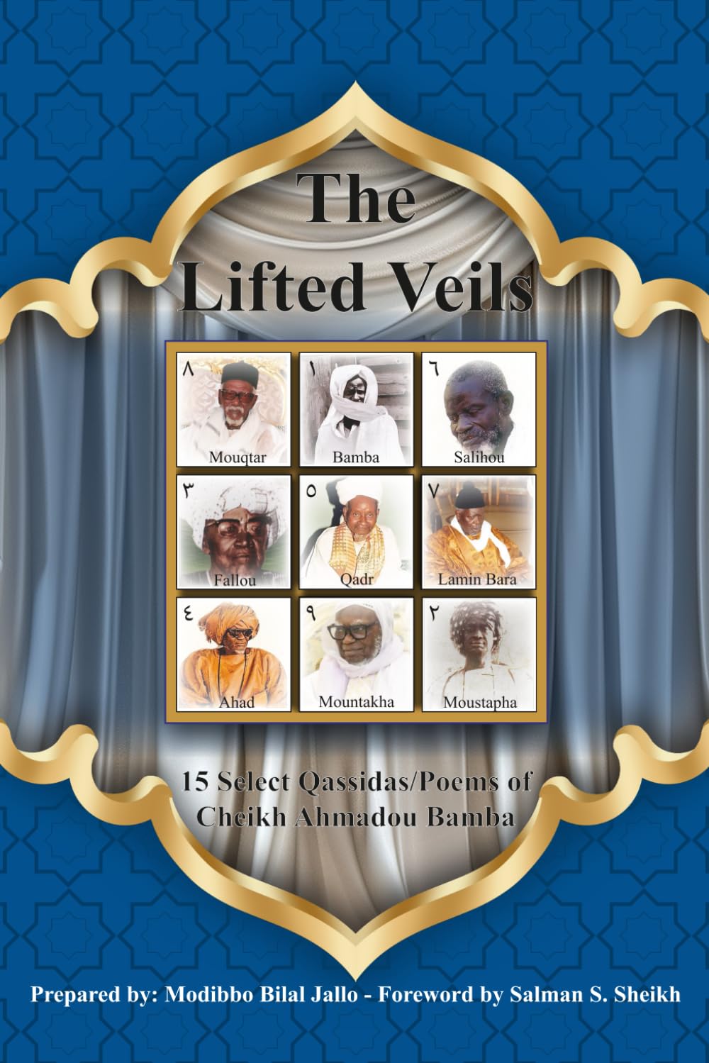 The Lifted Veils: 15 Select Qassidas/Poems Of Cheikh Ahmadou Bamba