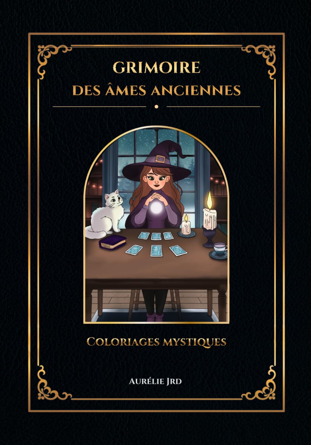 Grimoire des Âmes Anciennes - Coloriages Mystiques: Art-Thérapie