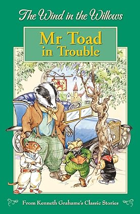 Wind in the Willows - Mr Toad in Trouble: Kenneth Grahame, Rene Cloke ...