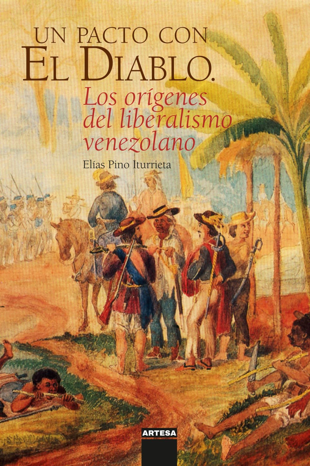 Un pacto con el diablo: Los orígenes del liberalismo venezolano
