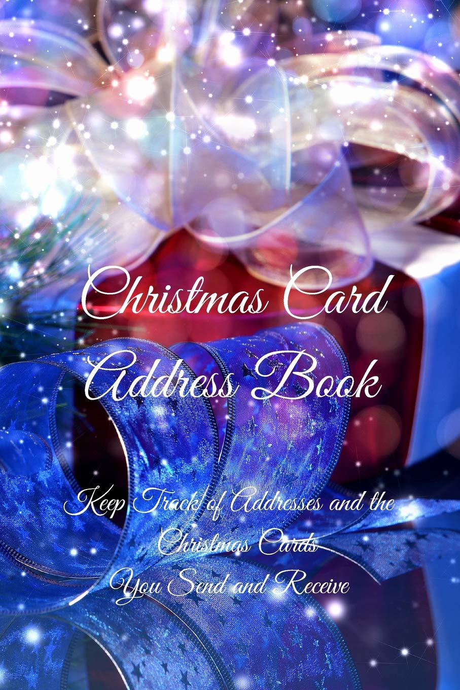 Christmas Card Address Book: Keep Track of Addresses and the Christmas Cards You Send and Receive: Volume 3