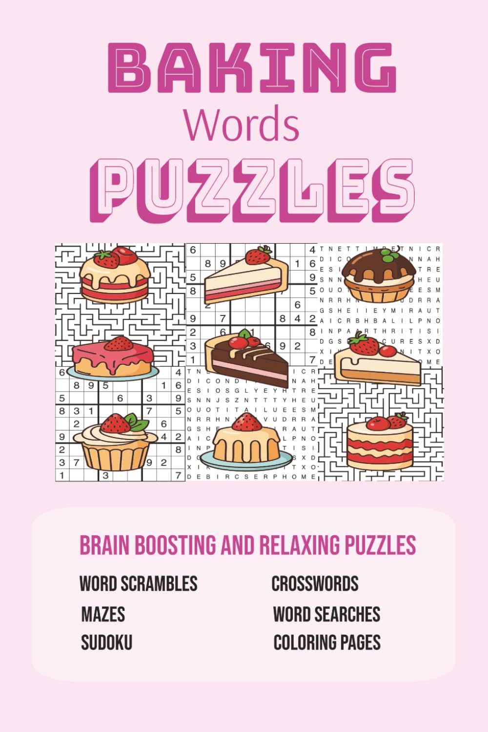 Baking Word Puzzles: Brain Boosting and Relaxing Puzzles - Word Scrambles, Mazes, Word Search, Sudoku, Crosswords, Coloring Pages