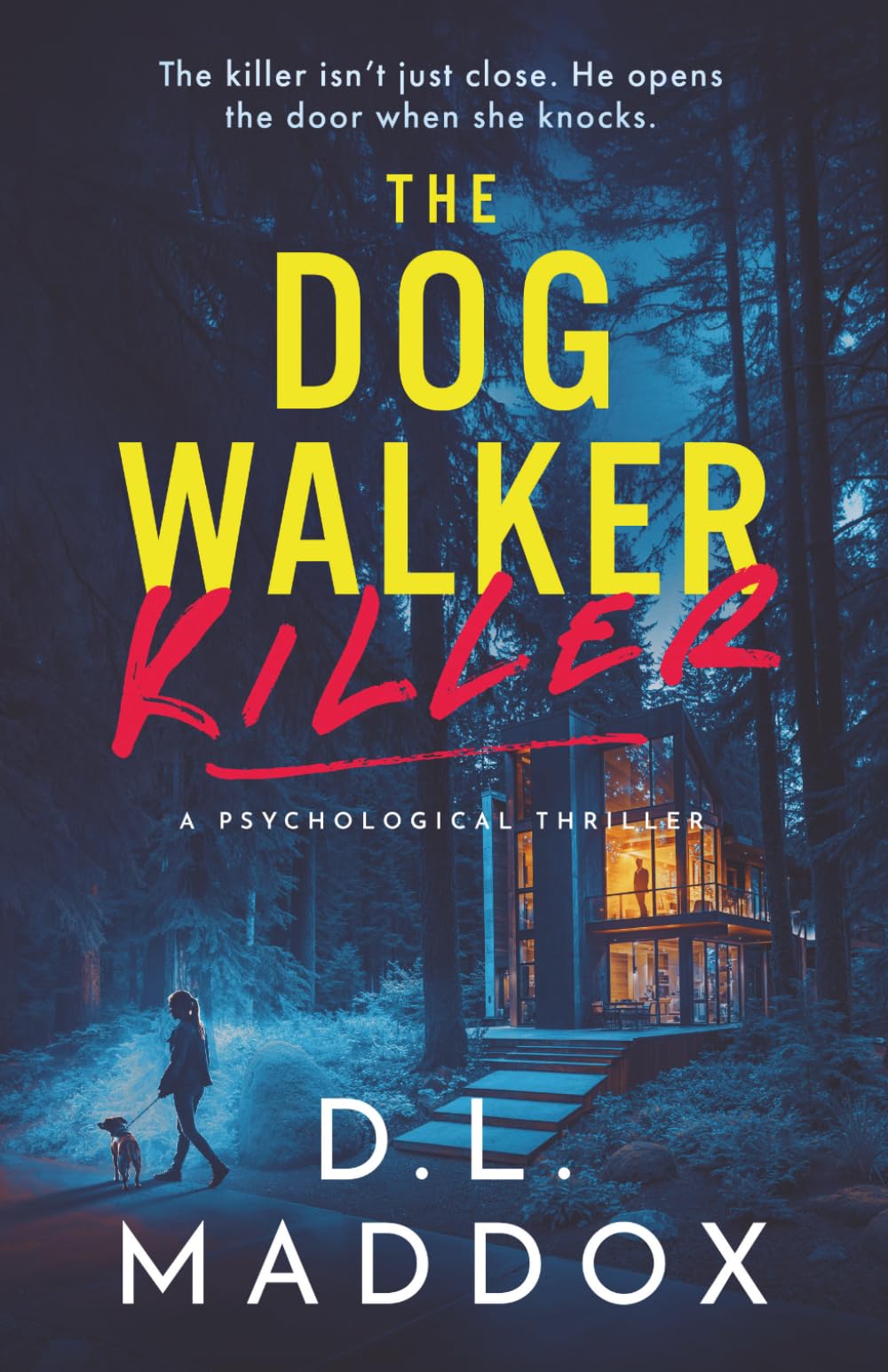 THE DOG WALKER: KILLER: A PSYCHOLOGICAL THRILLER (THE DOG WALKER NOVELS)