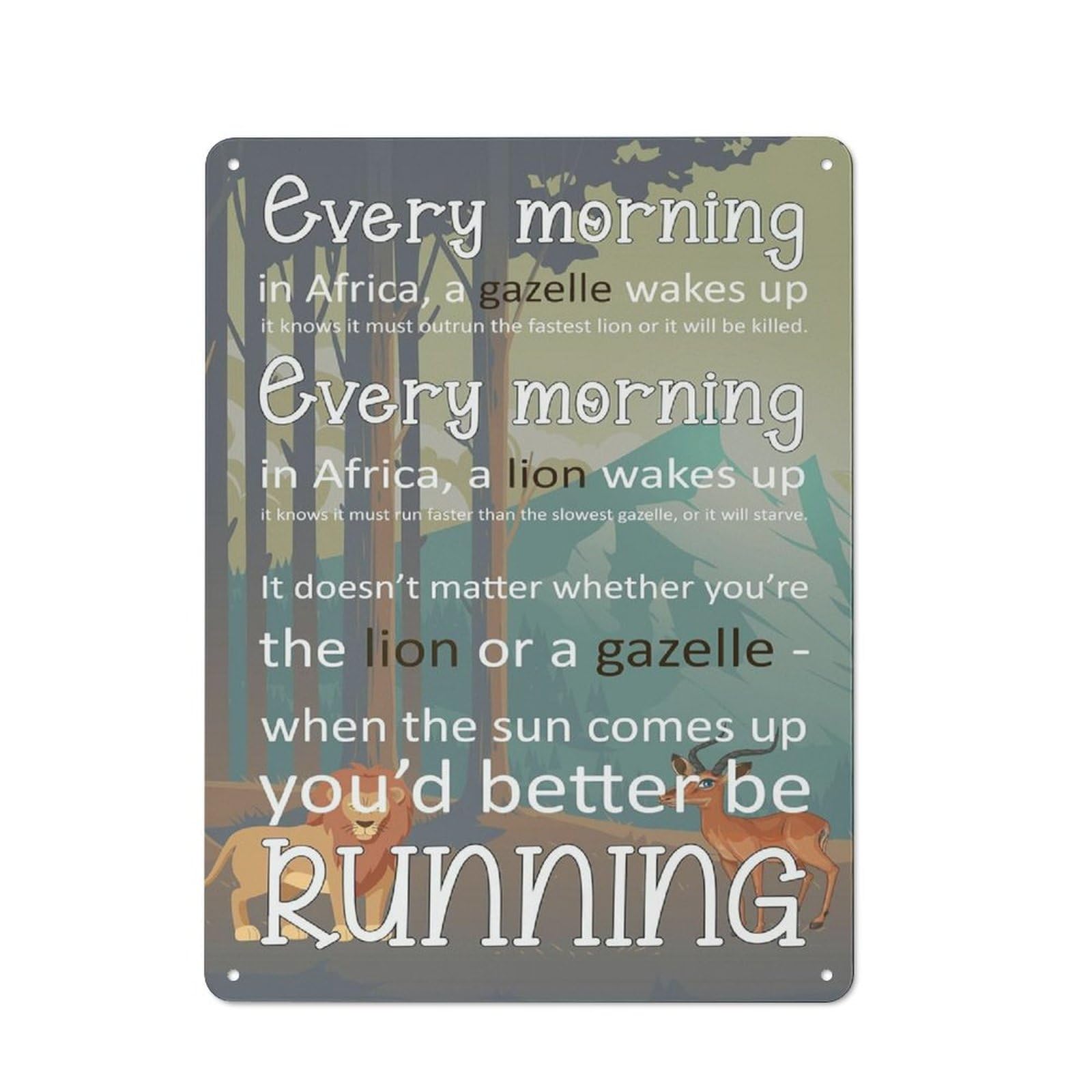ACDOET Rustic Metal Tin Sign Every Morning Aesthetic A Gazelle Wakes Up Retro Lion Running Artworks The Sun Comes Up Decorations Forest Wife Live Abstract Animals Outrun The Fastest Poster 12x16 Inch