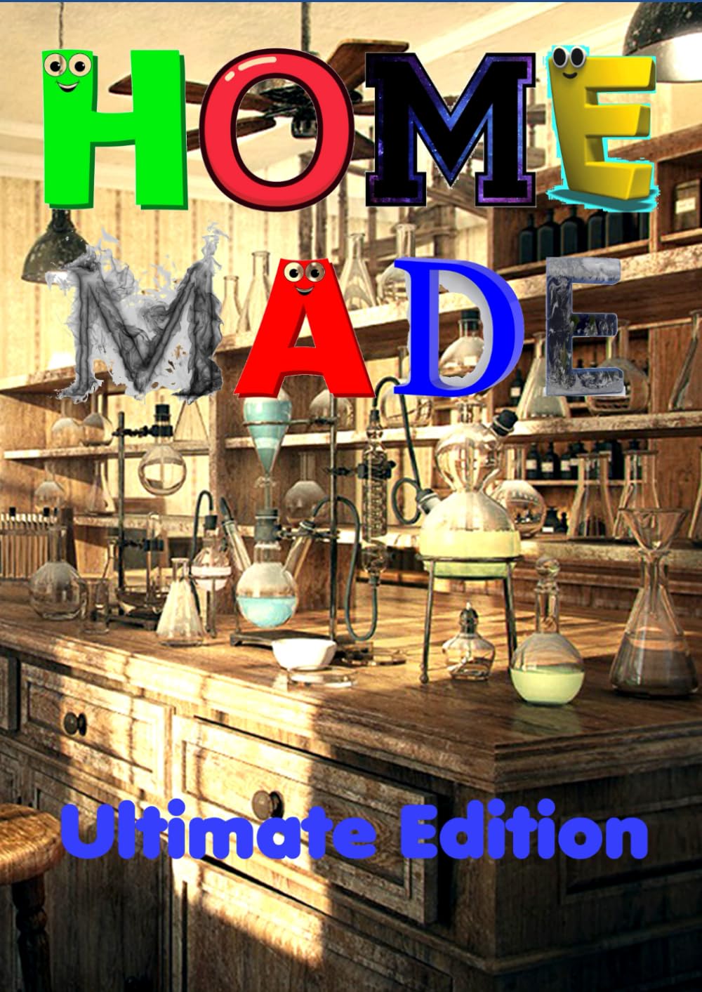 Home-made, Ultimate Edition: A compilation of chemical processes for making a variety of products from store-bought and readily available materials