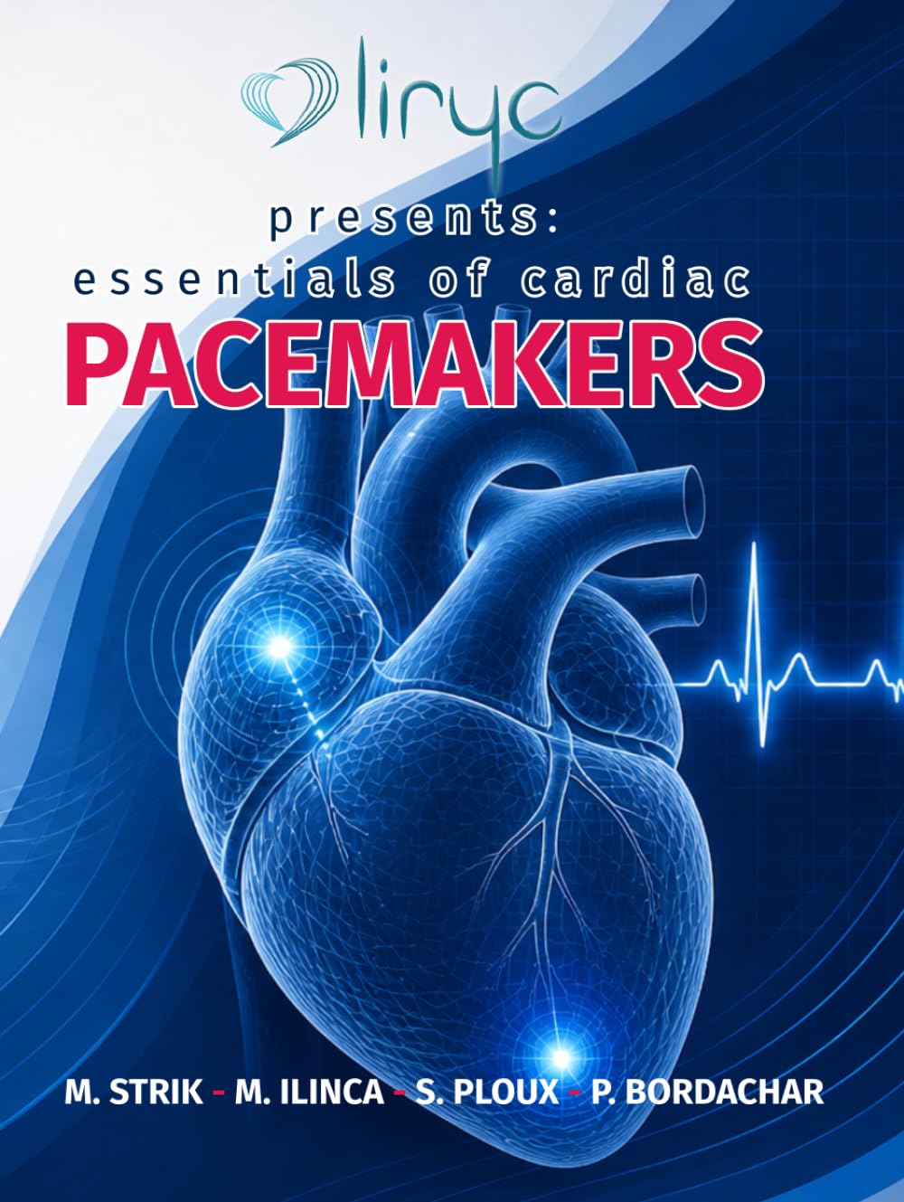LIRYC presents: essentials of cardiac pacemakers