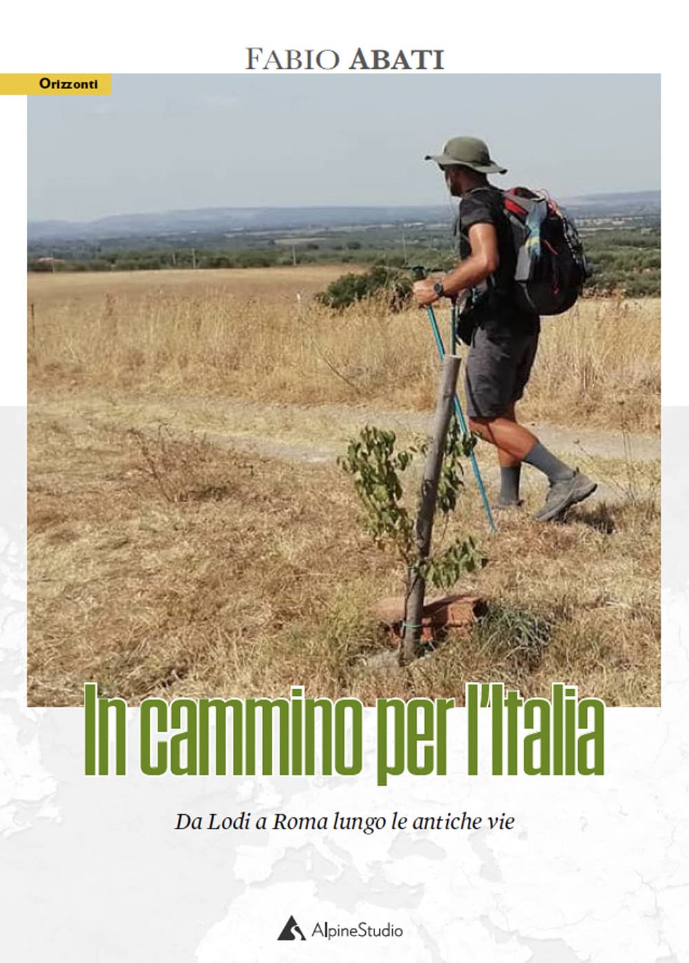 In Cammino Per L'italia. Da Lodi A Roma Lungo Le Antiche Vie - 4