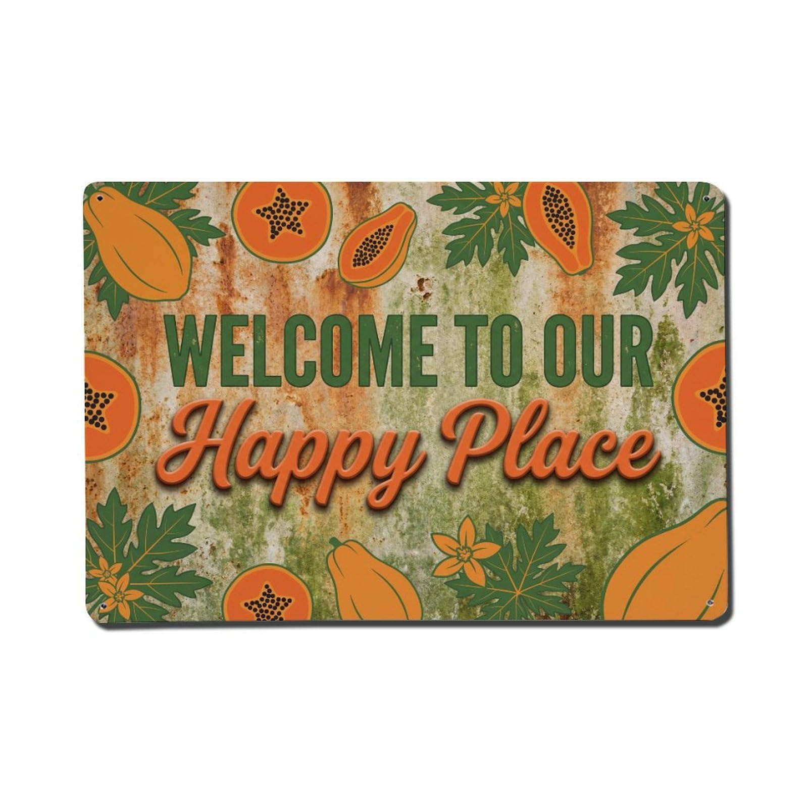 Welcome To Our Happy Place Papaya Garden Metal Tin Sign Plaque Wall Decor for Cafe, Club Bar, Office, Home Garden Metal Poster 8x12Inch