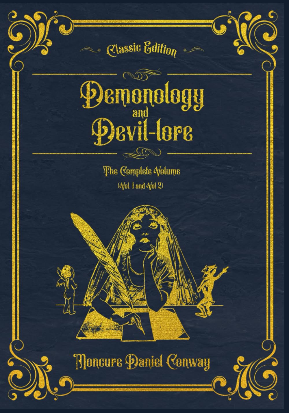 Demonology and Devil-lore: The Complete Volume (Vol. 1 and Vol 2), with original illustrations - annotated