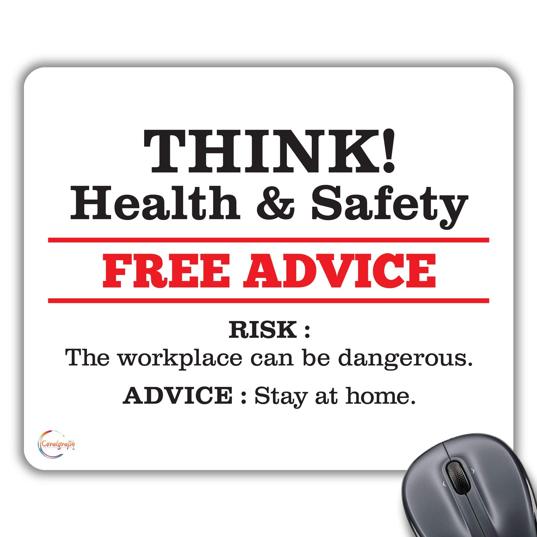 CP010 Think Health & Safety Free Advice - Funny Advice Novelty Gift Printed PC Laptop Computer Mouse Mat Pad
