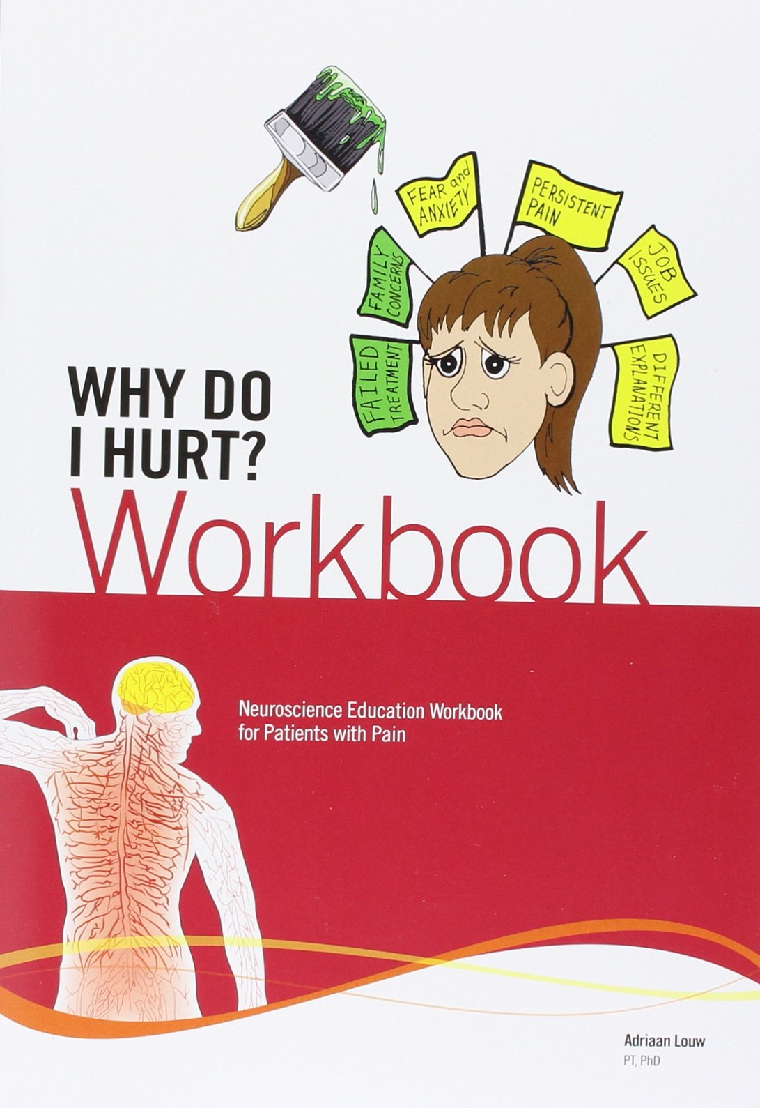 Why Do I Hurt? Workbook: Neuroscience Education Workbook for Patients with Pain