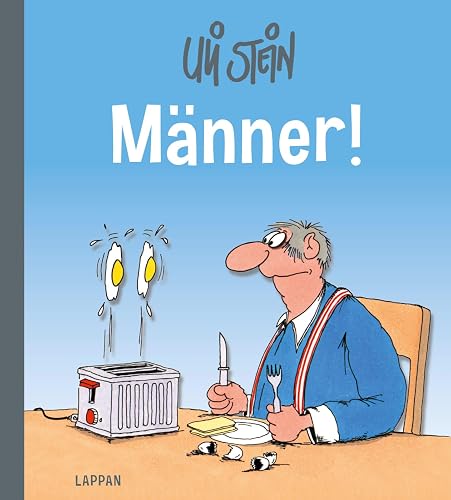 Uli Stein für Verliebte: Männer!: Lustiges Geschenkbuch für Frauen über die Rolle und das Verhalten des modernen Mannes