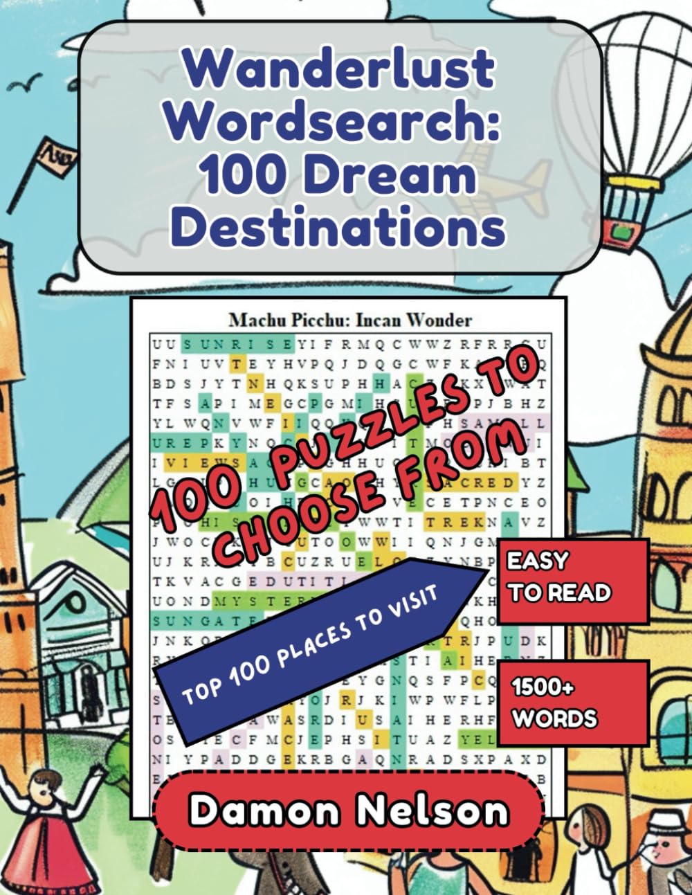 Wanderlust Wordsearch: 100 Dream Destinations (Wordsplosion Extravaganza)