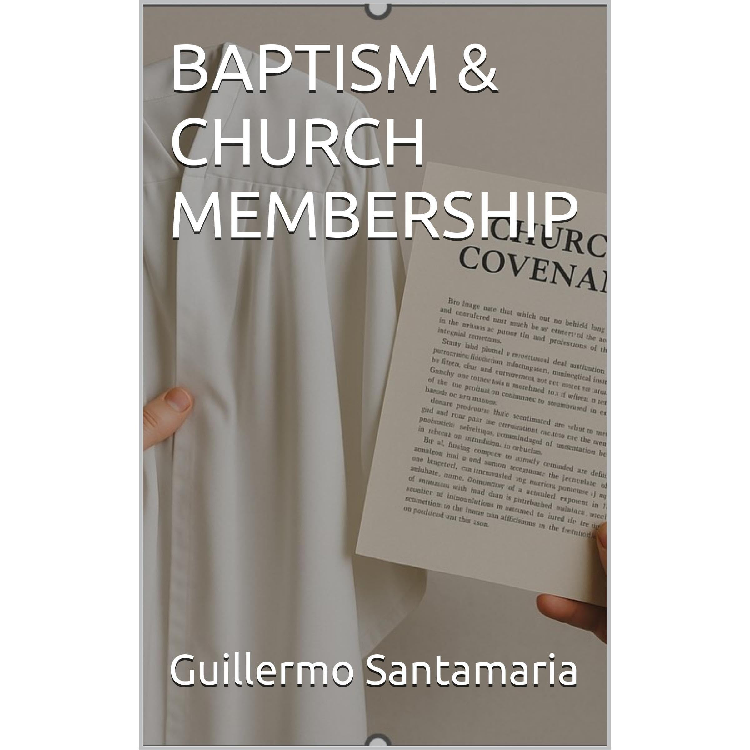 BAPTISM & CHURCH MEMBERSHIP