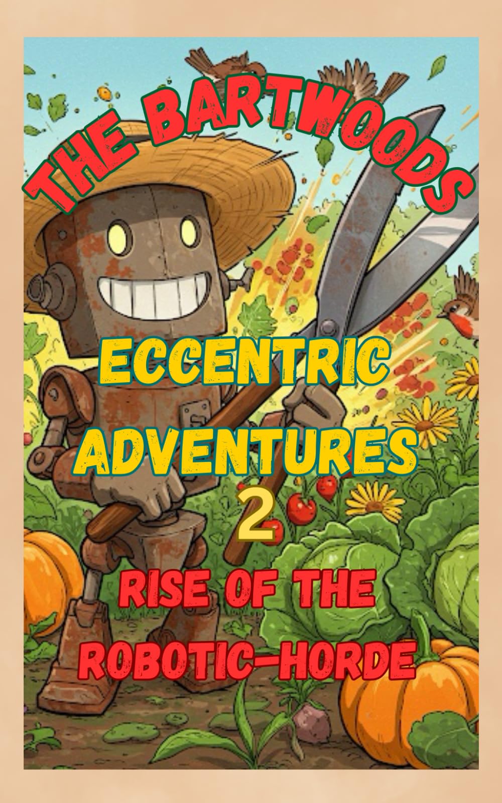 THE BARTWOODS ECCENTRIC ADVENTURES 2: FAMILY FUN COMEDY THAT WILL MAKE YOU LAUGH OUT LOUD