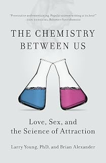 The Chemistry Between Us: Love, Sex, and the Science of Attraction
