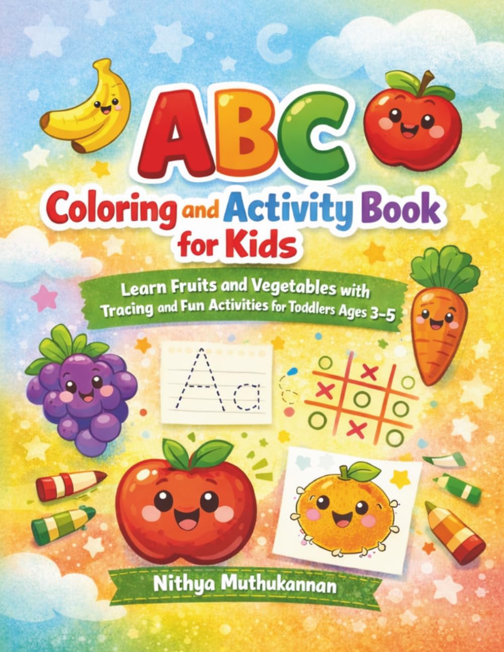 ABC Coloring and Activity Book for Kids: Learn Fruits and Vegetables with Tracing and Fun Activities for Toddlers Ages 3–5