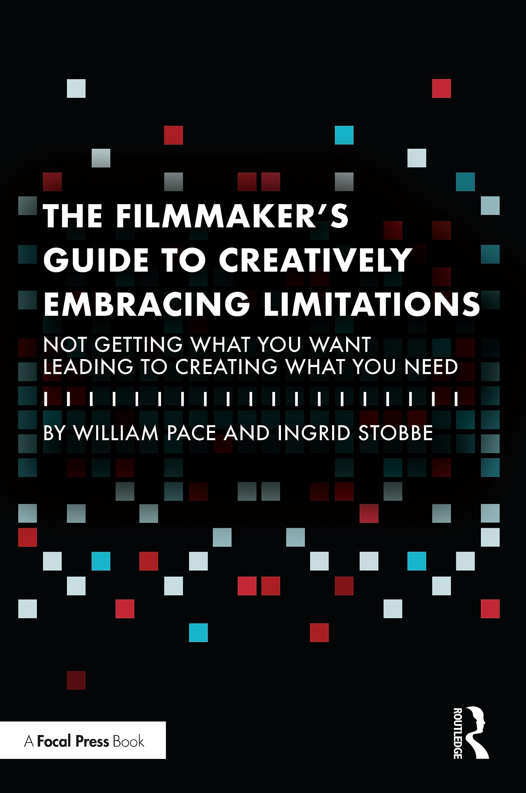 The Filmmaker's Guide to Creatively Embracing Limitations: Not Getting What You Want Leading to Creating What You Need