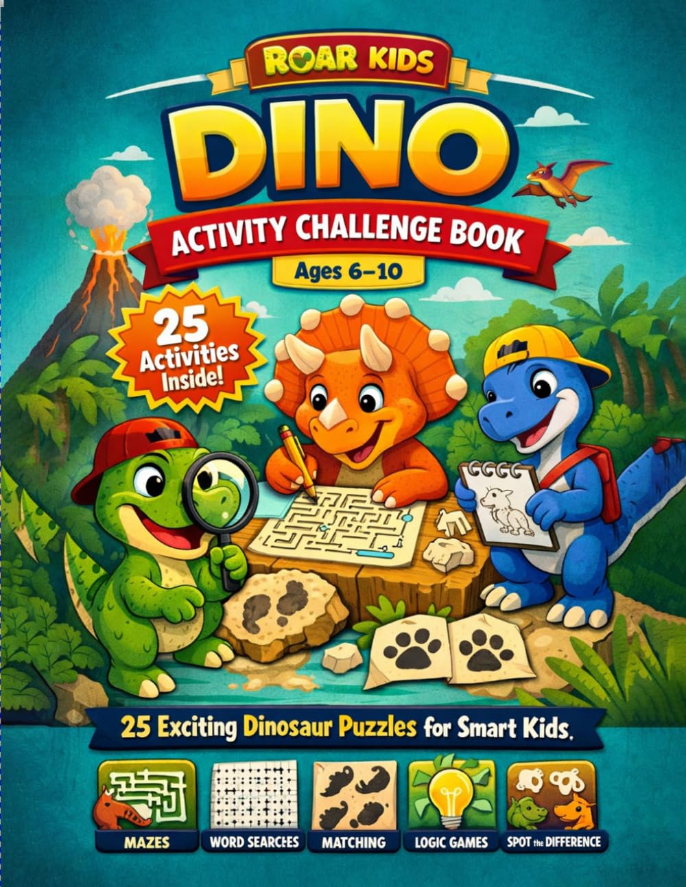 ROAR & LEARN: DINO ACTIVITIES & PUZZLES ADVENTURE BOOK: ROAR SERIES BOOK 3 (ROAR & LEARN DINO SERIES)