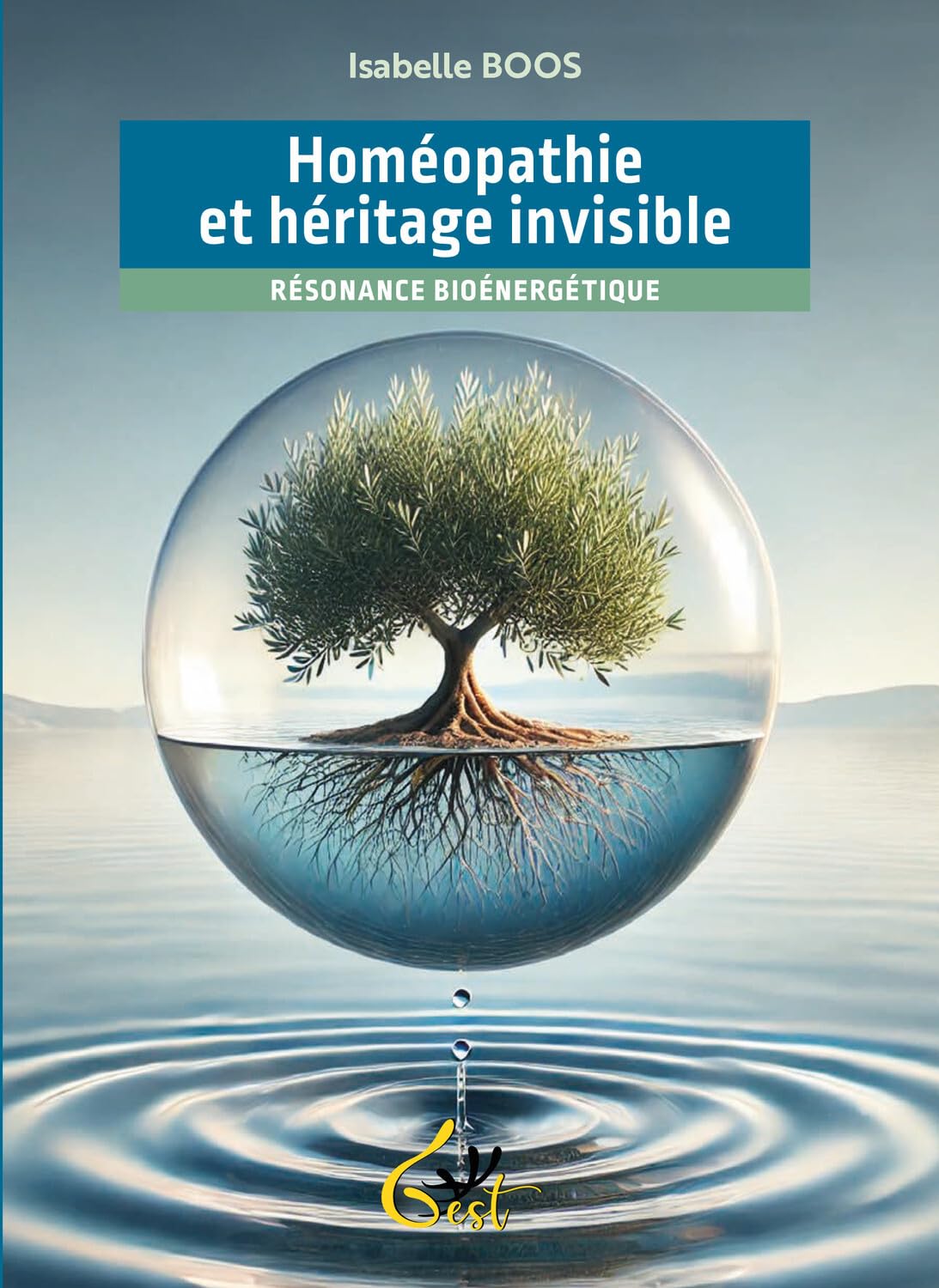 Homéopathie et héritage invisible - Résonance bioénergétique