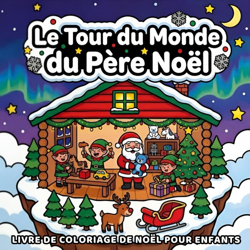 Le Tour du Monde du Père Noël: Livre de coloriage de Noël pour enfants | Coloriage facile aux gros contours | Noël autour du monde