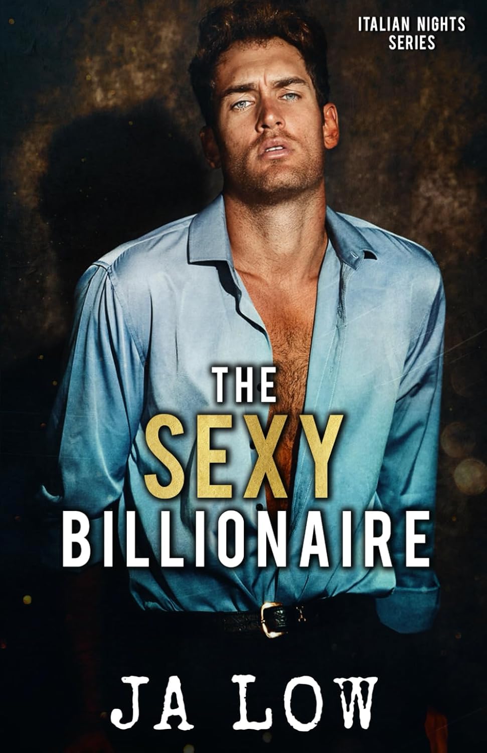 The Sexy Billionaire: A Second Chance Romance: 2 (Italian Nights Series)