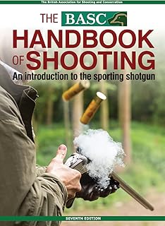 The BASC Handbook of Shooting: An Introduction to the Sporting Shotgun (BASC Handbooks)