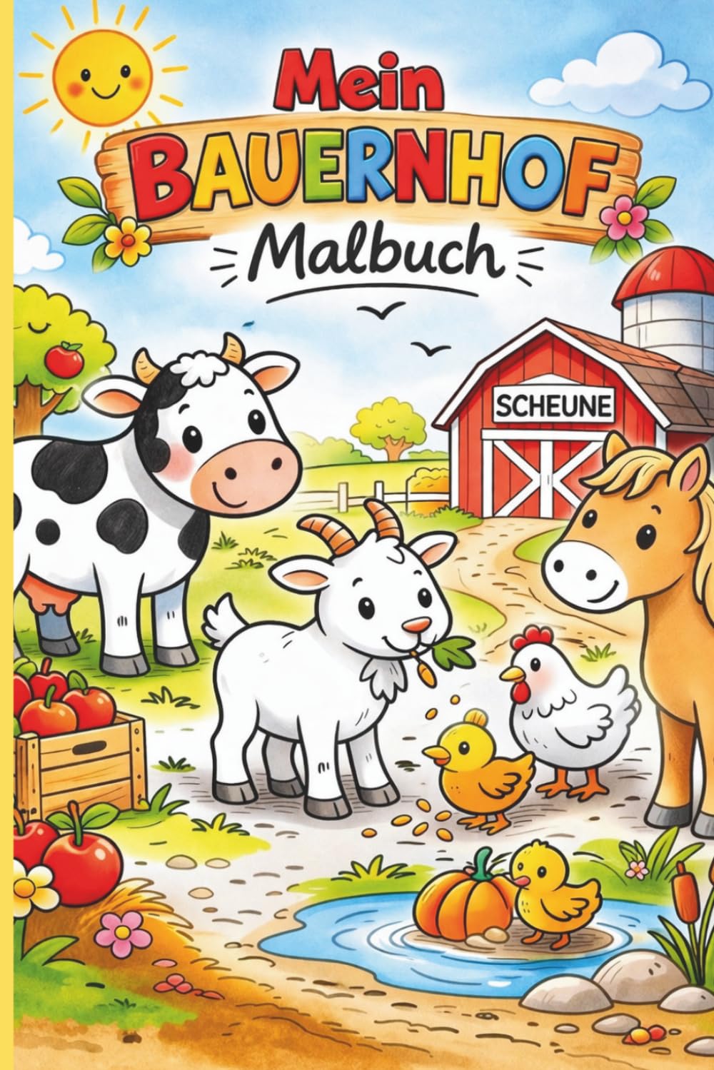 Mein Bauernhof Malbuch für Kinder ab 3 Jahren: Große einfache Motive mit Tieren – Einfache Ausmalbilder für Kindergarten und Vorschule, einseitig gedruckt (Oma Irma Malbücher)