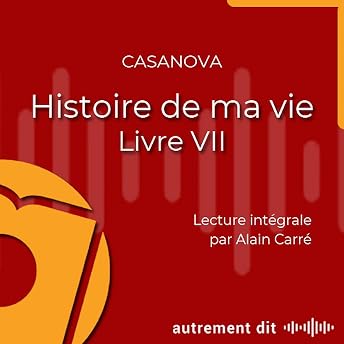 Histoire de ma vie - Vol.7 Livre Audio par Giacomo Casanova episode artwork