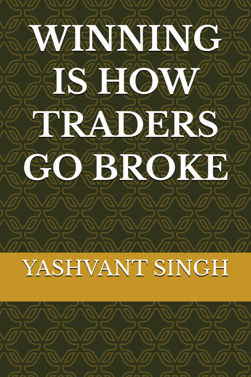WINNING IS HOW TRADERS GO BROKE (Survive First Profit Later - Futures and Options Trading)