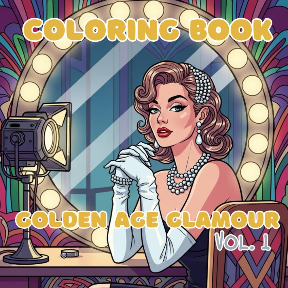 Golden Age Glamour: A 1950s Hollywood Coloring Book of Film Icons, Stage Divas, and Vintage Style (Vintage Muses Collection : Timeless Eras, Classic Style, and Retro Elegance to Color)