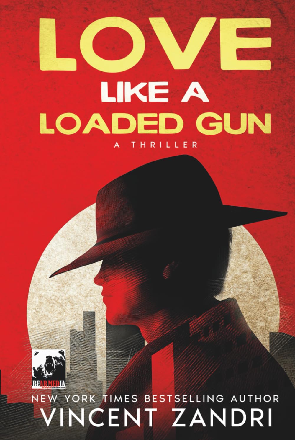 Love Like a Loaded Gun: A Thriller
