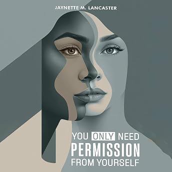 You Only Need Permission from Yourself Audiobook by Jaynette M Lancaster episode artwork