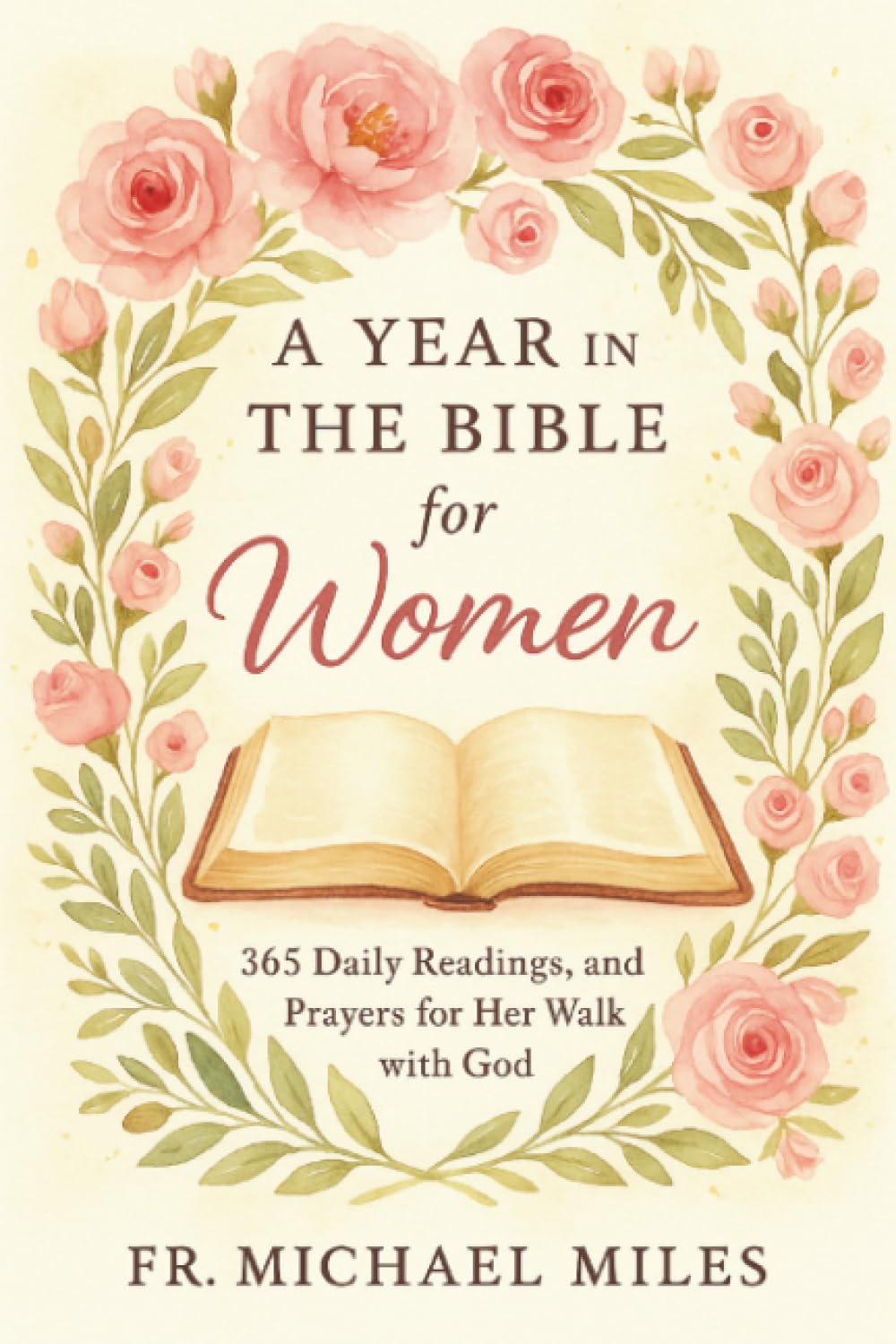 A Year in the Bible for Women: 365 Daily Readings, Reflections, and Prayers for Her Walk with God