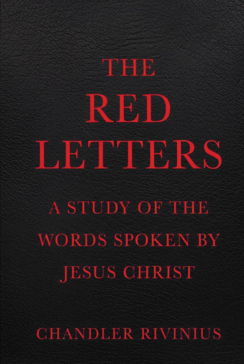 The Red Letters: A Study of the Words Spoken by Jesus Christ