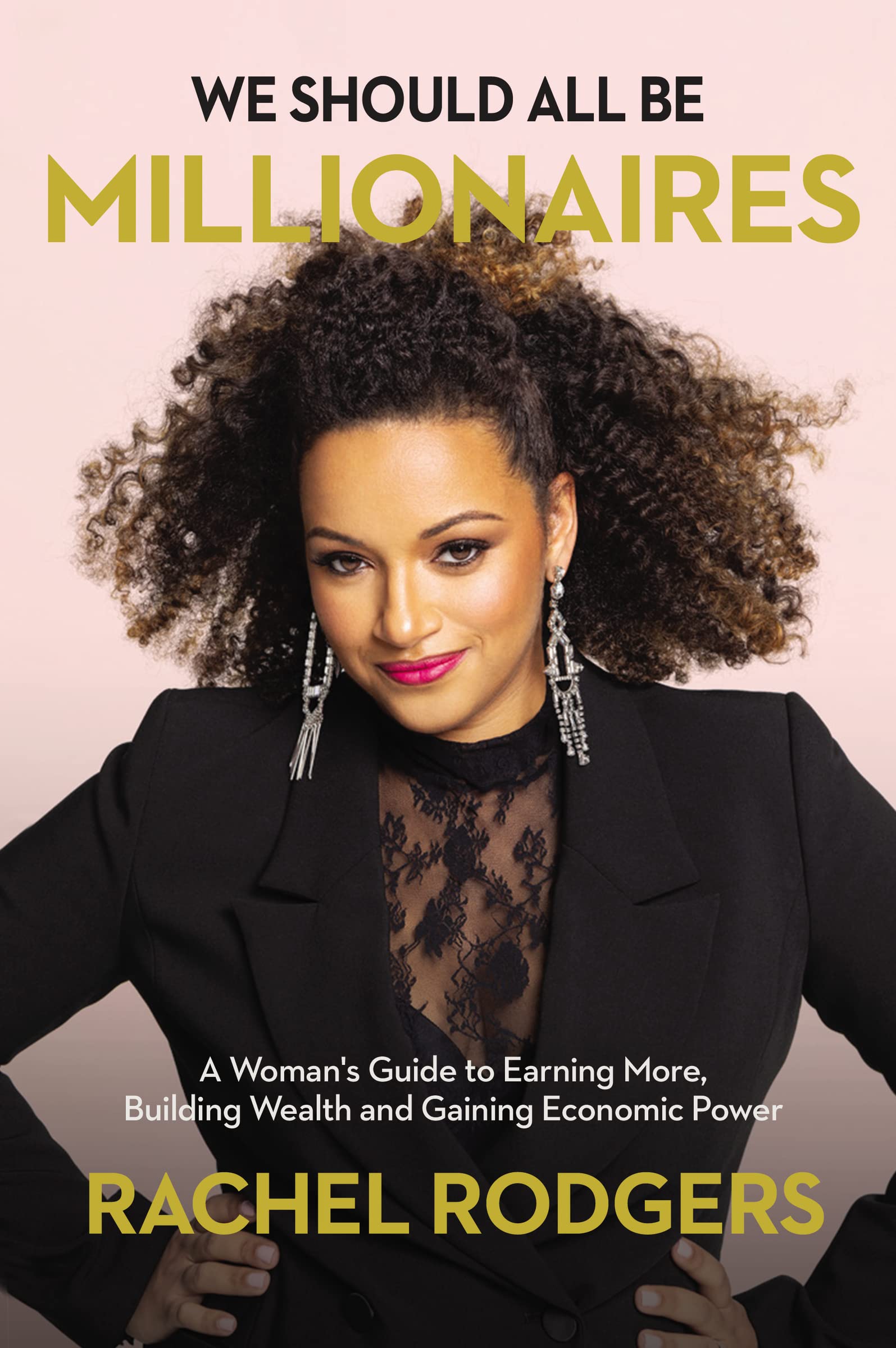 We Should All Be Millionaires by Rachel Rodgers - 9781400221684