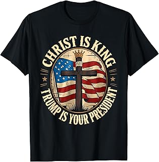 Christ is King and Trump is President T-Shirt