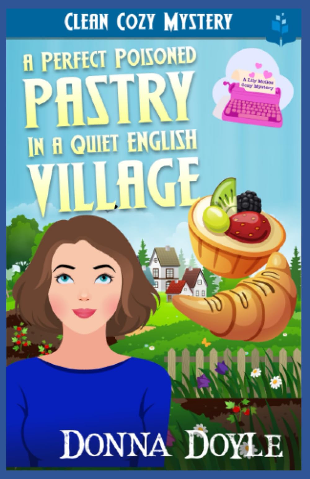 A Perfect Poisoned Pastry in a Quiet English Village: Clean Cozy Mystery (Lily McGee Cozy Mysteries)