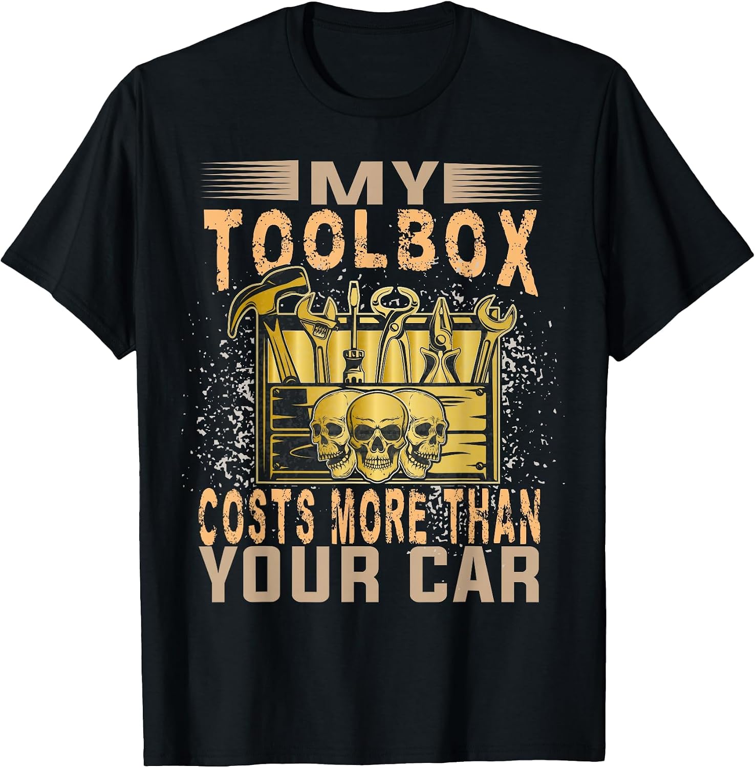 Mechanic Car Guy My Toolbox Costs More Than Your Car T-Shirt