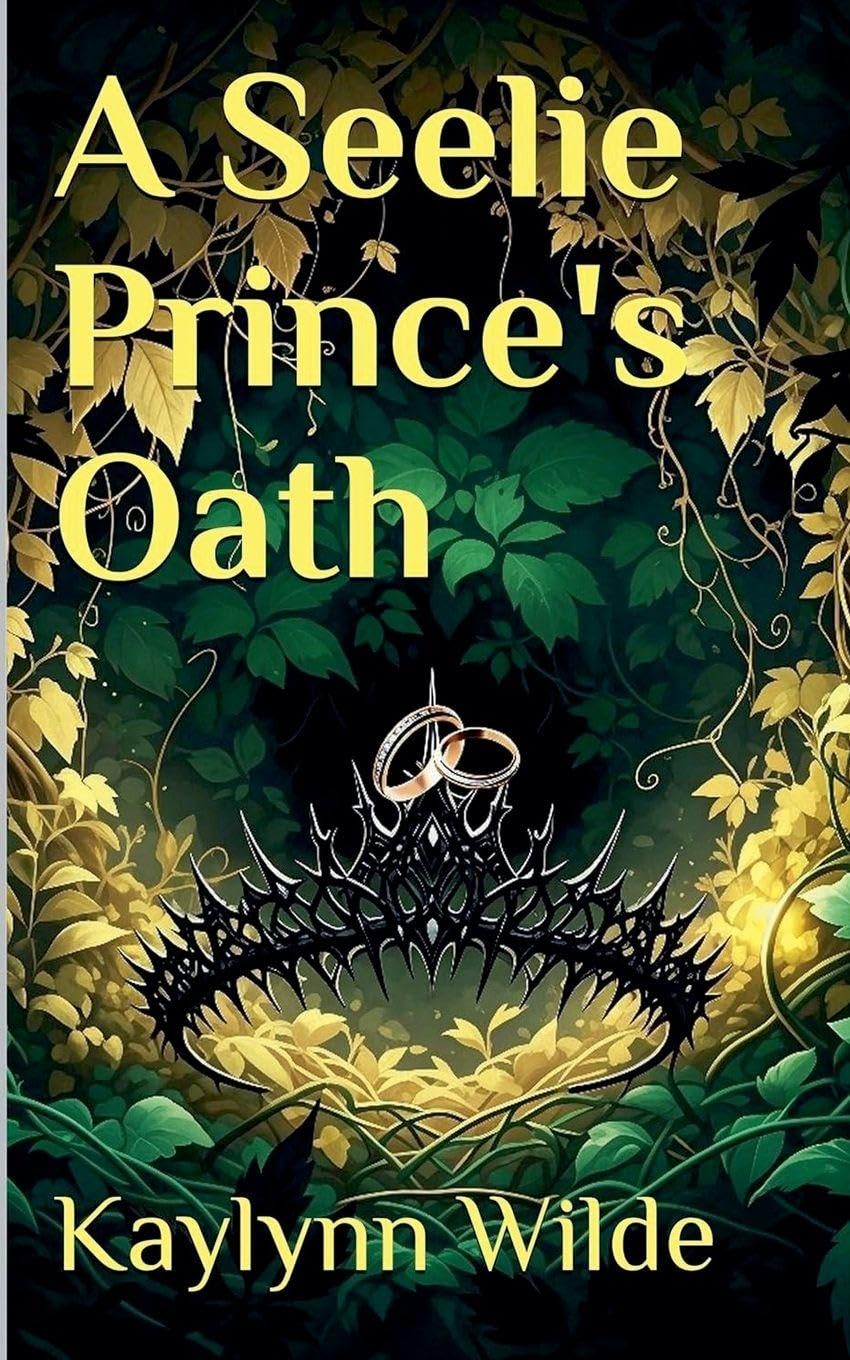 A Seelie Prince's Oath: 1 (Star Crossed Fae)