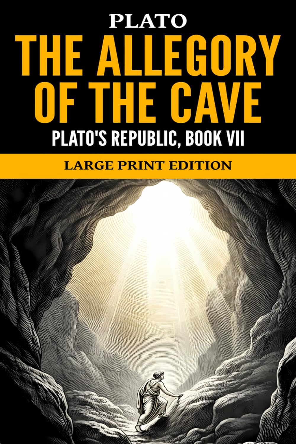 The Allegory of the Cave: Plato's Republic, Book VII, Large Print Edition