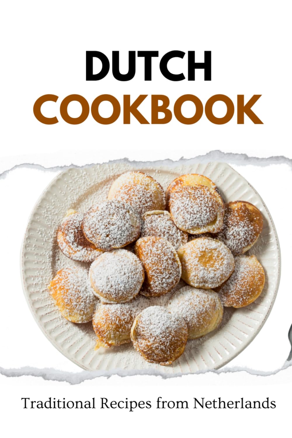 Dutch Cookbook: Traditional Recipes from Netherlands (European food)