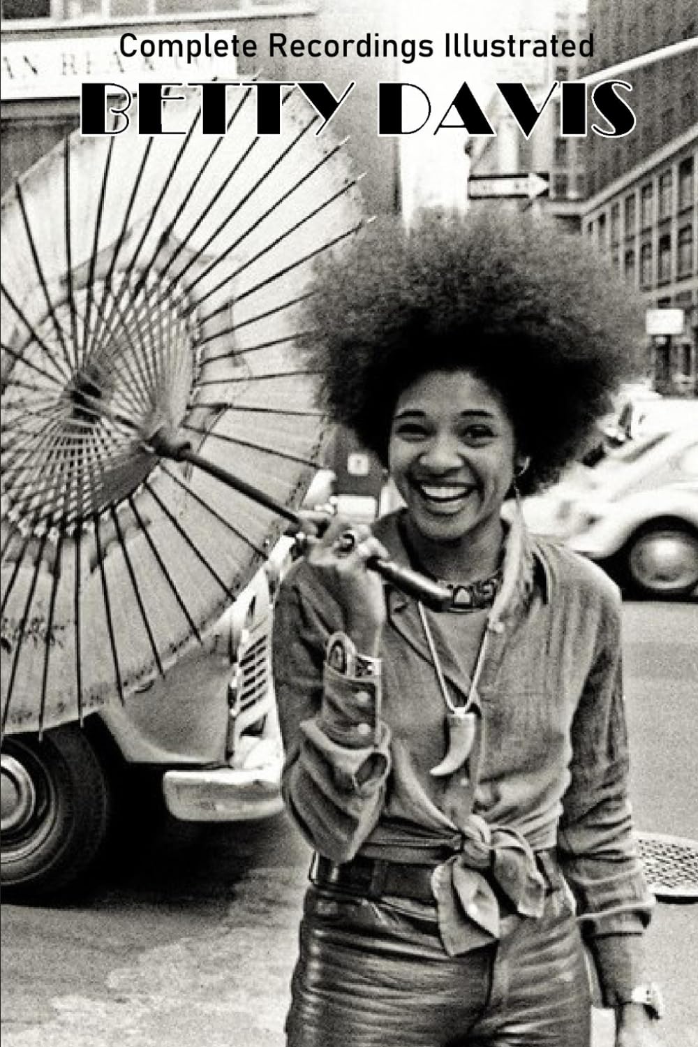 Betty Davis: Complete Recordings Illustrated